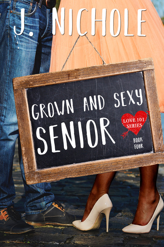 Grown & Sexy Senior: Love 101 Book 1 (eBook)