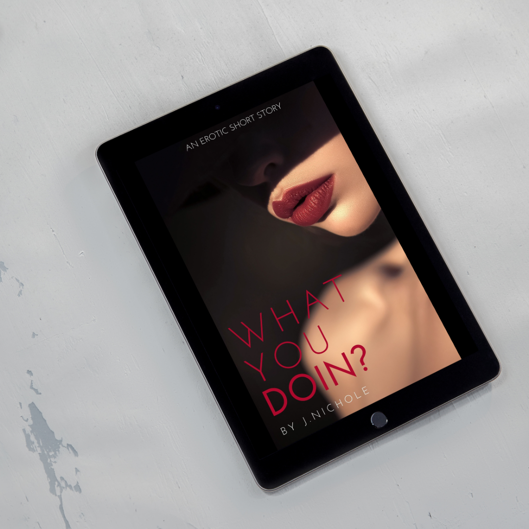 What You Doin?: An Erotic Short Story