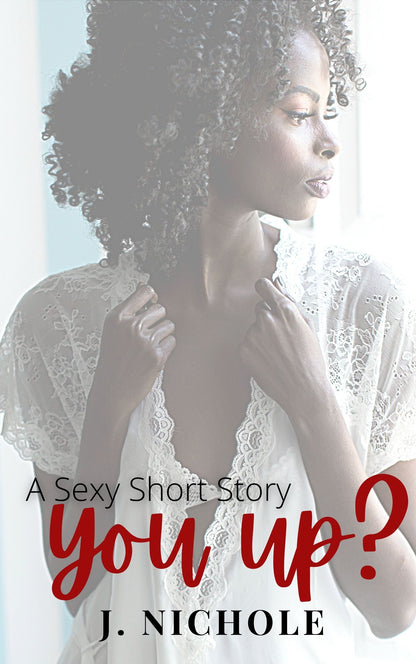 You Up?: An Erotic Short Story